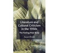 Literature and Cultural Criticism in the 1950s: The Feeling Male Body