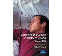 Literature and Culture in Northern Ireland Since 1965: Moments of Danger (Longman Studies In Twentieth Century Literature)