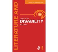 Literature and Disability (Literature and Contemporary Thought)