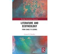 Literature and Ecotheology : From Chaos to Cosmos