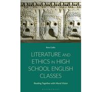 Literature and Ethics in High School English Classes : Reading Together with Moral Vision