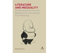 Literature and Inequality: Nine Perspectives from the Napoleonic Era through the First Gilded Age