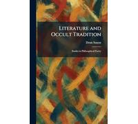 Literature and Occult Tradition: Studies in Philosophical Poetry