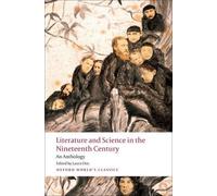 Literature and Science in the Nineteenth Century An Anthology (Oxford World's Classics)
