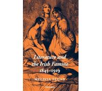 Literature and the Irish Famine 1845-1919 – Oxford University Press