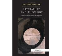 Literature and Theology: New Interdisciplinary Spaces