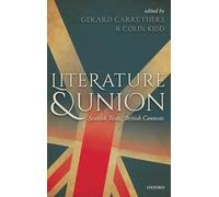 Literature and Union: Scottish Texts, British Contexts