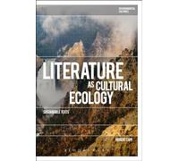 Literature as Cultural Ecology: Sustainable Texts (Environmental Cultures)