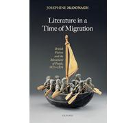 Literature in a Time of Migration: British Fiction and the Movement of People, 1815-1876