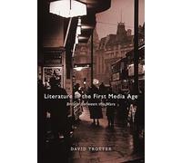 Literature in the First Media Age: Britain Between the Wars