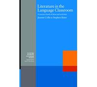 Literature in the Language Classroom: A Resource Book of Ideas and Activities (Cambridge Handbooks for Language Teachers)