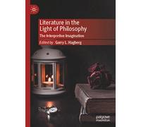 Literature in the Light of Philosophy: The Interpretive Imagination