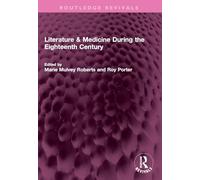 Literature & Medicine During the Eighteenth Century (Routledge Revivals)