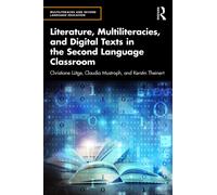 Literature, Multiliteracies, and Digital Texts in the Second Language Classroom