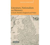 Literature, Nationalism, and Memory in Early Modern England and Wales