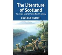 Literature of Scotland: The Middle Ages to the Nineteenth Century: 1
