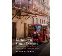 Literature of the Somali Diaspora : Space, Language and Resistance in Somali Novels in English and Italian