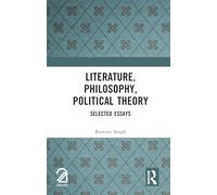 Literature, Philosophy, Political Theory: Selected Essays