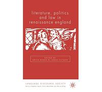 Literature, Politics and Law in Renaissance England (Language, Discourse, Society)