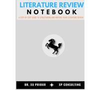 Literature Review Notebook: template for literature reviews, systematic review, literature review structure, and structured summaries, useful ... (A-Grade Literature Review Writing)66p