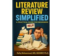 LITERATURE REVIEW SIMPLIFIED: A Practical Guide for Beginners