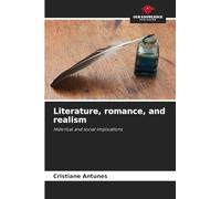 Literature, romance, and realism: Historical and social implications