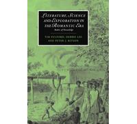 Literature, Science and Exploration in the Romantic Era – Bodies of Knowledge (Series No. 60)