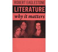 Literature: Why It Matters