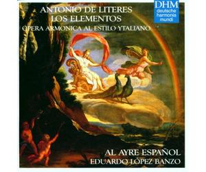 Literes: Los Elementos - Opera Armonica al estilo Ytaliano /Almajano · Grimm · Al Ayre Español · López Banzo