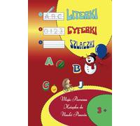 Literki, Cyferki, Szlaczki: Moja Pierwsza Książka do Nauki Pisania