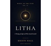 Litha: A Theology of Light and What Stands Revealed (TURN)