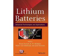 Lithium Batteries: Advanced Technologies and Applications (The ECS Series of Texts and Monographs)