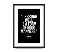 Lithobee - Dressing Well Is A Form Of Good Manners - Printed Wall Art Design in Sizes A2, A3 & A4 Framed in a Stylish Quality Coloured Frame or Unframed (A4 Black Brushed Frame)