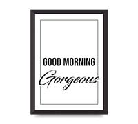 Lithobee - Good Morning Gorgeous - Printed Wall Art Design in Sizes A2, A3 & A4 Framed in a Stylish Quality Coloured Frame or Unframed (A3 Black Abraded Frame)