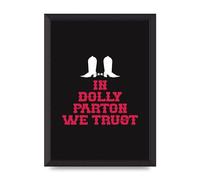 Lithobee - In Dolly Parton We Trust - Printed Wall Art Design in Sizes A2, A3 & A4 Framed in a Stylish Quality Coloured Frame or Unframed (A3 Black Abraded Frame)