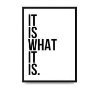 Lithobee - It Is What It Is - Printed Wall Art Design in Sizes A2, A3 & A4 Framed in a Stylish Quality Coloured Frame or Unframed (A3 Black Brushed Frame)