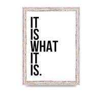 Lithobee - It Is What It Is - Printed Wall Art Design in Sizes A2, A3 & A4 Framed in a Stylish Quality Coloured Frame or Unframed (A4 White Distressed Frame)