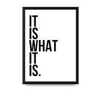 Lithobee - It Is What It Is - Printed Wall Art Design in Sizes A2, A3 & A4 Framed in a Stylish Quality Coloured Frame or Unframed (A4 Black Brushed Frame)