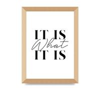 Lithobee - It Is What It Is - Printed Wall Art Design in Sizes A2, A3 & A4 Framed in a Stylish Quality Coloured Frame or Unframed (A4 Gold Abraded Frame)
