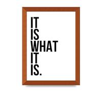 Lithobee - It Is What It Is - Printed Wall Art Design in Sizes A2, A3 & A4 Framed in a Stylish Quality Coloured Frame or Unframed (A4 Bronze Abraded Frame)
