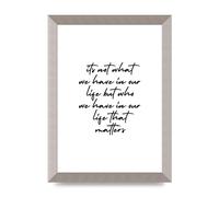 Lithobee - Its Not What We Have - Printed Wall Art Design in Sizes A2, A3 & A4 Framed in a Stylish Quality Coloured Frame or Unframed (A4 Silver Abraded Frame)