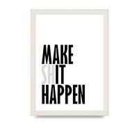 Lithobee - Make Shit Happen - Printed Wall Art Design in Sizes A2, A3 & A4 Framed in a Stylish Quality Coloured Frame or Unframed (A4 White Grain Frame)