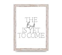 Lithobee - The Best Is Yet To Come - Printed Wall Art Design in Sizes A2, A3 & A4 Framed in a Stylish Quality Coloured Frame or Unframed (A4 White Distressed Frame)