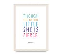 Lithobee - Though She Be But Little - Printed Wall Art Design in Sizes A2, A3 & A4 Framed in a Stylish Quality Coloured Frame or Unframed (A4 White Grain Frame)