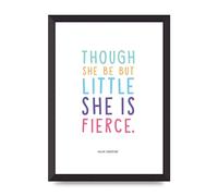 Lithobee - Though She Be But Little - Printed Wall Art Design in Sizes A2, A3 & A4 Framed in a Stylish Quality Coloured Frame or Unframed (A3 Black Abraded Frame)