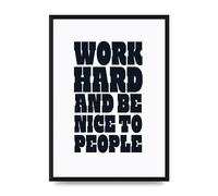 Lithobee - Work Hard And Be Nice To People Quote - Printed Wall Art Design in Sizes A2, A3 & A4 Framed in a Stylish Coloured Frame or Unframed (A3 Black Brushed Frame)