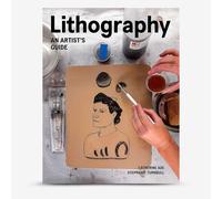 Lithography : An Artist's Guide : Book By Catherine Ade and Stephanie Turnbull
