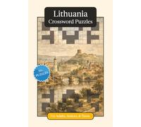 Lithuania Crossword Puzzles: Crossword Puzzles with Easy to Read Print about Lithuania, Culture, History and More | 6x9 inches, 120 pages | 50+ ... (World Countries Crossword Puzzles)
