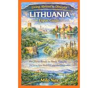 LITHUANIA Expat Guide: For Those Ready to Trade Fantasy for Structure, Stability, and Real Integration: 102 (Living Abroad by Obscyra)