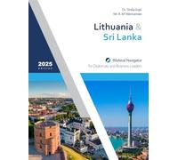 Lithuania & Sri Lanka: Bilateral Navigator for Diplomats and Business Leaders, 2025 edition